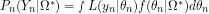 P_{n}(Y_{n}|\Omega^{*})=\smallint L(y_{n}|\theta_{n})f(\theta_{n}|\Omega^{*})d\theta_{n}