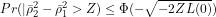 Pr (|\mathrm{\bar\rho}_{2}^{2}-\mathrm{\bar\rho}_{1}^{2}>Z)\le \Phi(-\sqrt{-2ZL(0)})