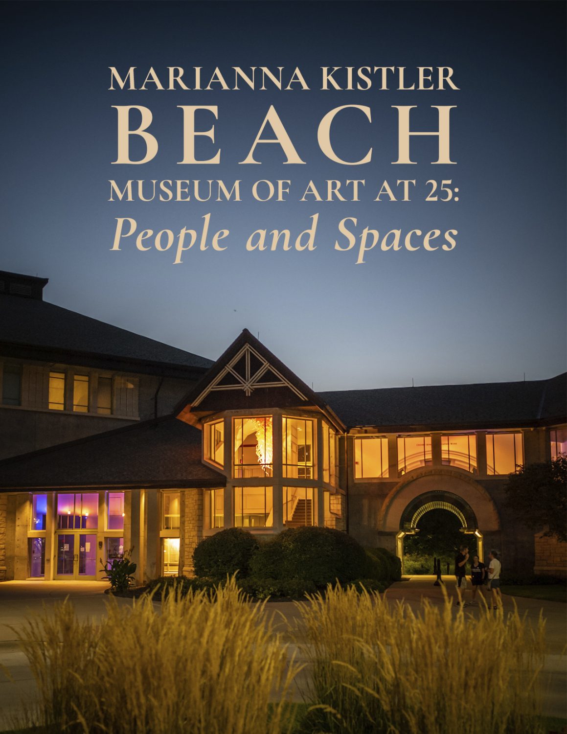 Cover image for Marianna Kistler Beach Museum of Art at 25: People and Spaces