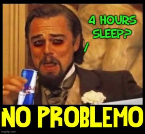 Meme of Leonardo DiCaprio with RedBull; Text: 4 hours sleep? No problemo