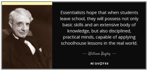 Quote by William C. Bagley: "Essentialist hope that when students leave school, they will possess not only basic skills and an extensive body of knowledge, but also disciplined, practical minds, capable of applying schoolhouse lessons in the real world."