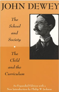 Visual of a book cover by John Dewey. Book is titled: The school and society: The child and the curriculum.